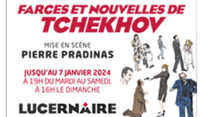 Spectacle de Pierre Pradinas - Farces et Nouvelles / Tchekhov